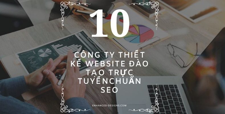 Top 10 công ty thiết kế website đào tạo trực tuyến chuẩn SEO