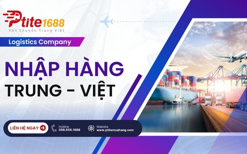 Đơn vị Nhập hàng Trung Quốc Ptite Logistics 