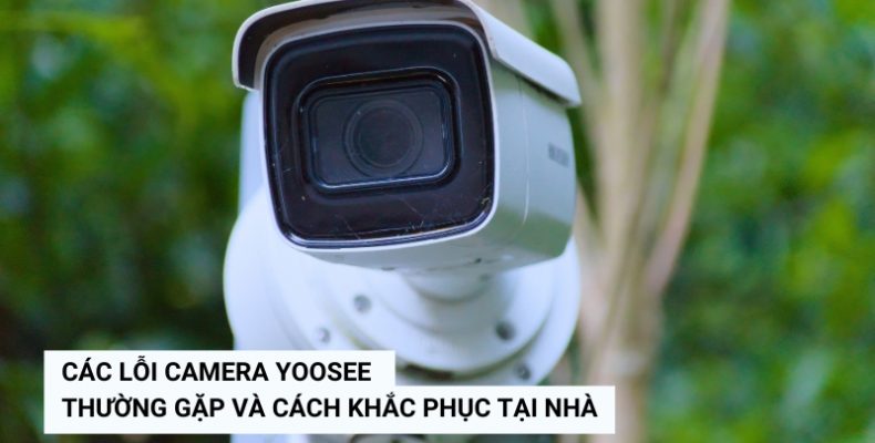 lỗi camera yoosee