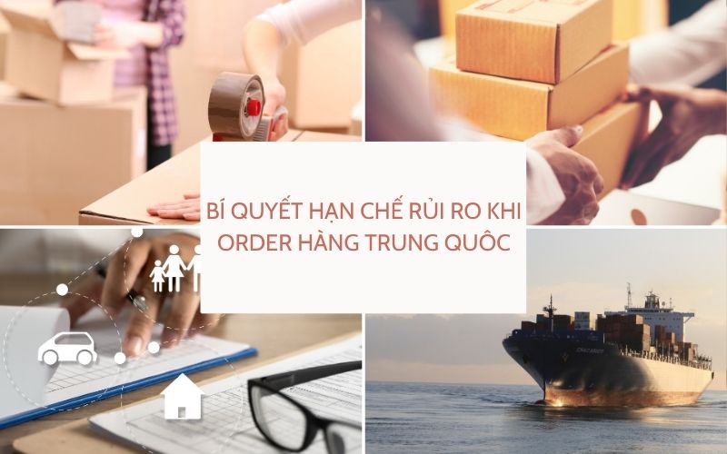 hạn chế rủi ro khi order hàng Trung Quốc
