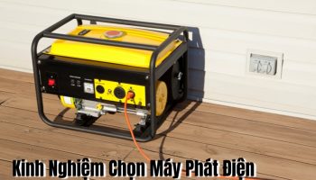 kinh nghiệm chọn máy phát điện