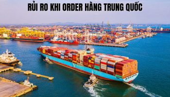 rủi ro khi order hàng trung quốc