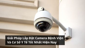 lắp đặt camera bệnh viện