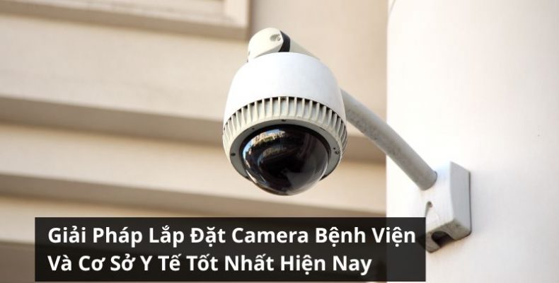lắp đặt camera bệnh viện