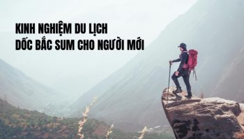 kinh nghiệm du lịch dốc bắc sum